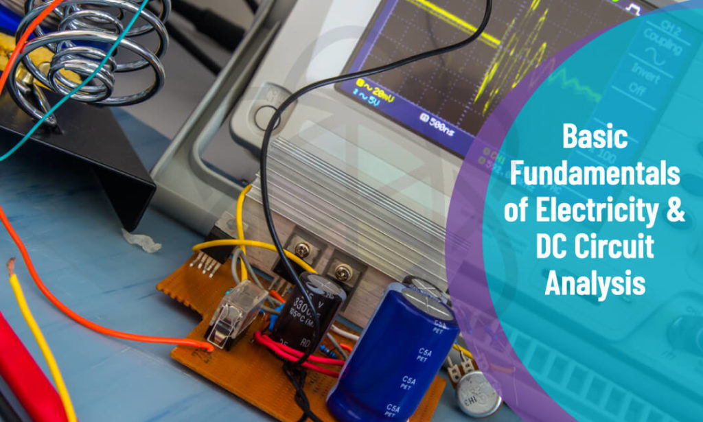 Basic Fundamentals Of Electricity And DC Circuit Analysis – One Education