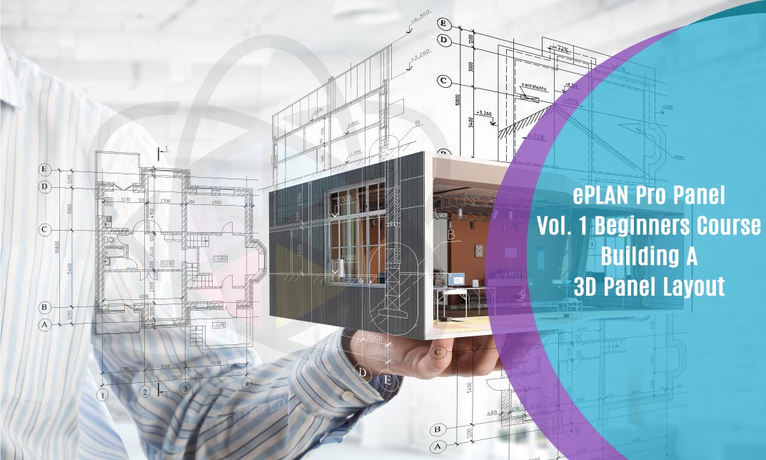 ePLAN Pro Panel Vol. 1 - Beginners Course - Building A 3D Panel Layout